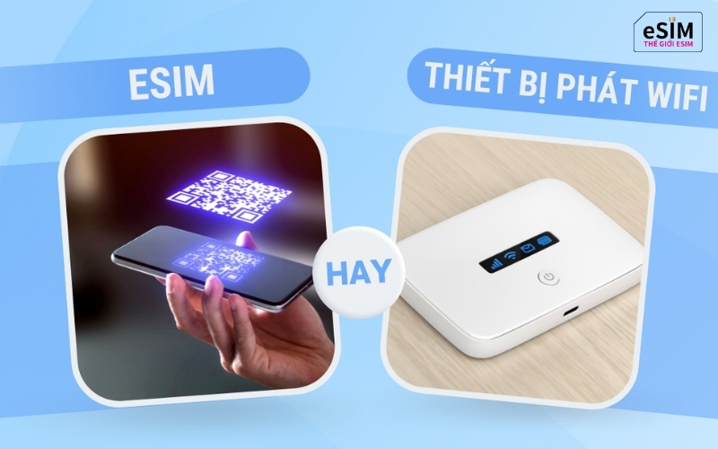 eSIM du lịch mang lại sự tiện lợi vượt trội, giúp kết nối Internet nhanh chóng